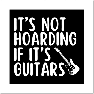 Its Not Hoarning If Its Guitars Lover Posters and Art